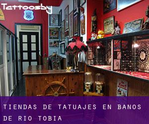 Tiendas de tatuajes en Baños de Río Tobía