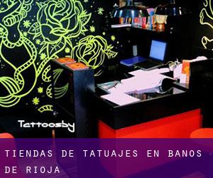 Tiendas de tatuajes en Baños de Rioja