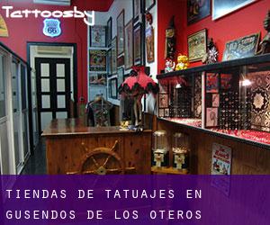 Tiendas de tatuajes en Gusendos de los Oteros