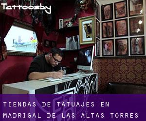 Tiendas de tatuajes en Madrigal de las Altas Torres