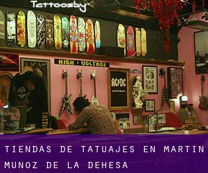 Tiendas de tatuajes en Martín Muñoz de la Dehesa
