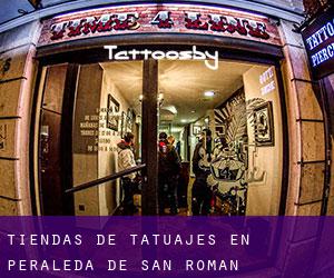 Tiendas de tatuajes en Peraleda de San Román