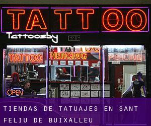 Tiendas de tatuajes en Sant Feliu de Buixalleu