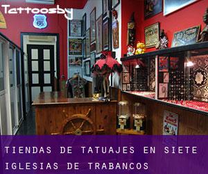 Tiendas de tatuajes en Siete Iglesias de Trabancos