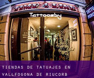 Tiendas de tatuajes en Vallfogona de Riucorb