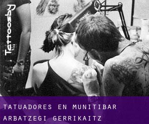 Tatuadores en Munitibar-Arbatzegi Gerrikaitz-