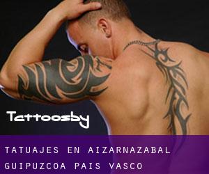 tatuajes en Aizarnazabal (Guipúzcoa, País Vasco)